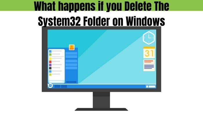 What happens if you delete System32